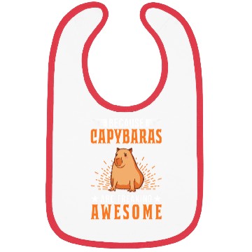Discover Because Capybaras Are Freaking Awesome Capybara Bibs