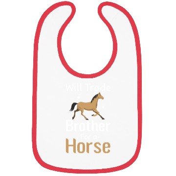 Discover Will Trade Brother For Horse Bibs