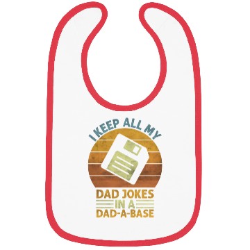 Discover I Keep All My Dad Jokes In A Dad-A-Base Bibs