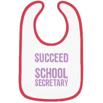 Discover If You Don'T Succeed Try What School Secretary Bibs