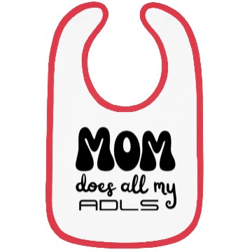 Discover MOM does all my ADLs, occupational therapy gift Bibs