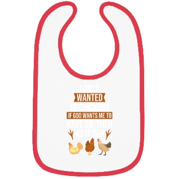 Discover Funny I Only Wanted 10 Chickens Bibs