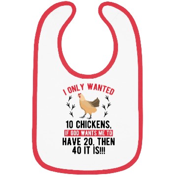 Discover Funny I Only Wanted 10 Chickens Bibs