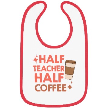 Discover Half Coffee Half Teacher Bibs