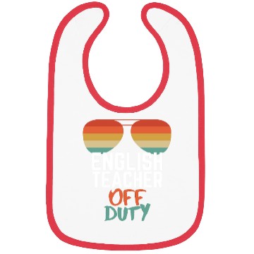 Discover Teacher Off Duty English Teacher Bibs