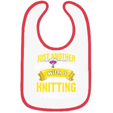 Discover Wine Drinker with Knitting Problem Wine Lover Funn Bibs