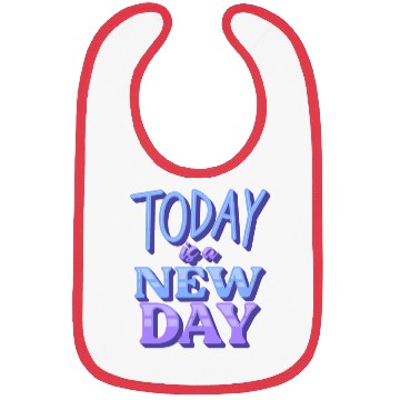 Discover Fasion"Today is a New Day" Quotes Design Bibs