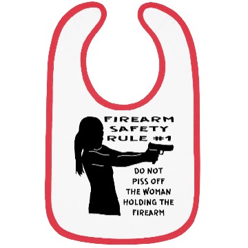 Discover Firearm Safety Rule #1 Don’t Piss Her Off © Bibs