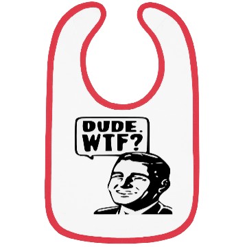 Discover Dude WTF ©WhiteTigerLLC.Com LIKE US ON FACEBOOK Bibs