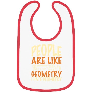 Discover People Are Like Geometry Ie Geometry Math Quote Bibs