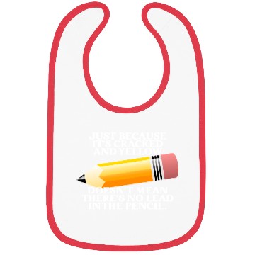 Discover Just Because It's Cracked And Yellow Bibs