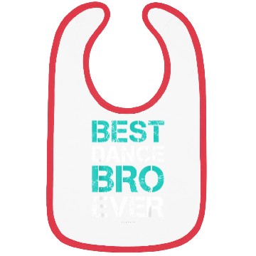 Discover Best Dance Bro Ever Brother Dance Bibs