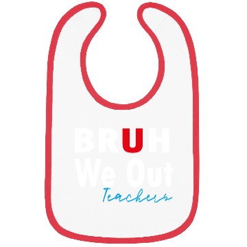 Discover Bruh We Out Teachers Bibs