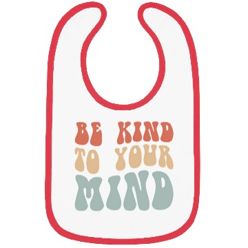 Discover Mental Health Be Kind To Your Mind Bibs