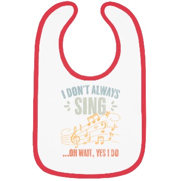 Discover Vintage I Don't Always Sing Oh Wait Yes I Do A Bibs
