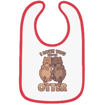 Discover Otter Love Pun I Love You Like No Otter Bibs