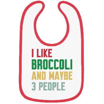 Discover I Like Broccoli and Maybe 3 People Broccoli Lovers Bibs