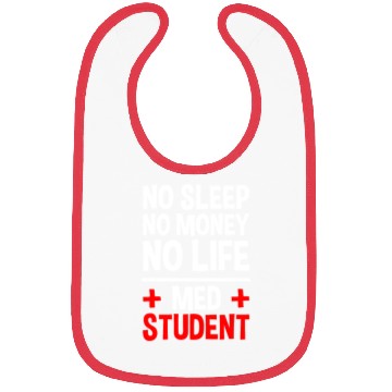 Discover No Sleep No Money No Life Med Student 2 Bibs