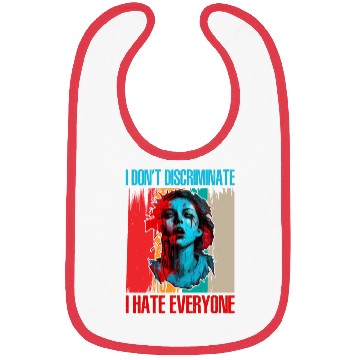 Discover I Don't Discriminate I Hate Everyone 21 Bibs