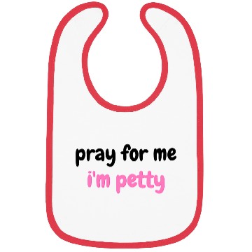 Discover Saying Pray For Me I'M Bibs