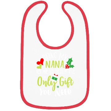 Discover Being My Nana Is Really The Only You Need Family C Bibs
