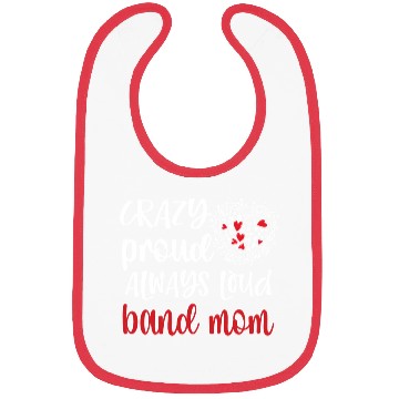 Discover Crazy Proud Always Loud Band Mom Marching Band Bibs