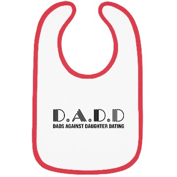 Discover DA D D Dad Against Daughter Dating Bibs