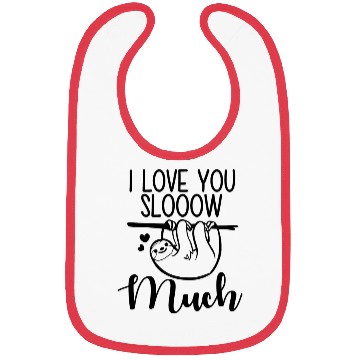 Discover I love you sloth much Bibs
