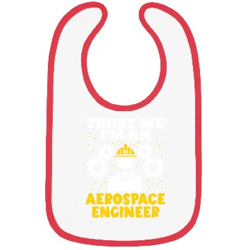 Discover Trust me im an aerospace engineer rocket scientist Bibs