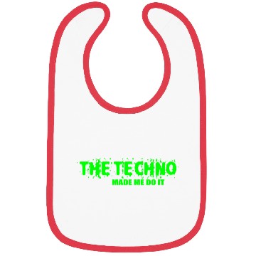 Discover The techno made me do it Bibs