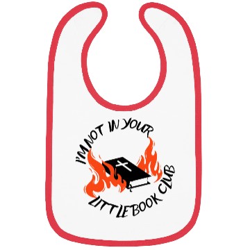 Discover I'm Not In Your Little Book Club Bibs