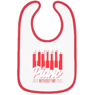 Discover A World Without Piano Without Me Funny Piano Bibs