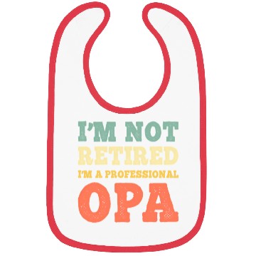 Discover I'M Not Retired Professional Opa Retirement Bibs