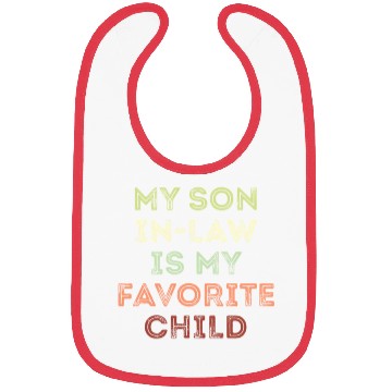 Discover My Son In Law Is My Favorite Child Bibs