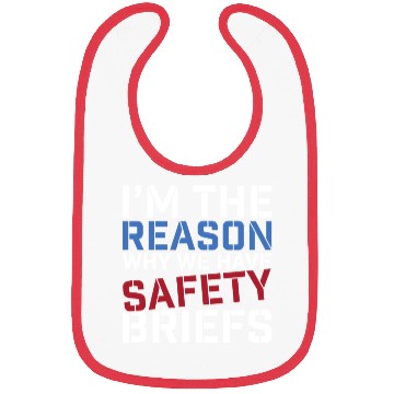 Discover I'm The Reason Why We Have Safety Briefs Bibs