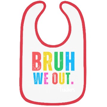 Discover Cute End Of School Year Teacher Summer Bruh We Out Bibs