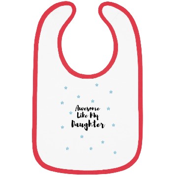 Discover Awesome Like My Daughter Bibs