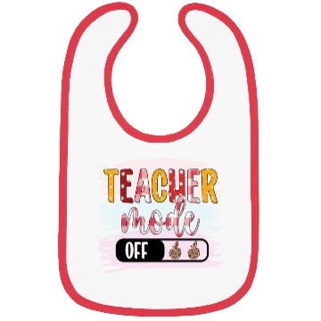Discover Last Day of School Teacher Mode Off Teacher Bibs