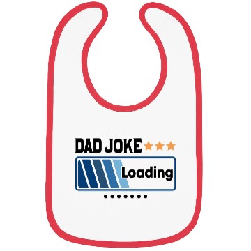 Discover Dad Joke Loading... Bibs