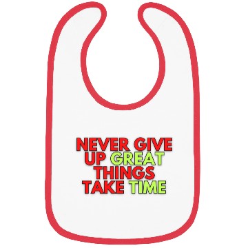 Discover Never give up great things take time 70s Bibs