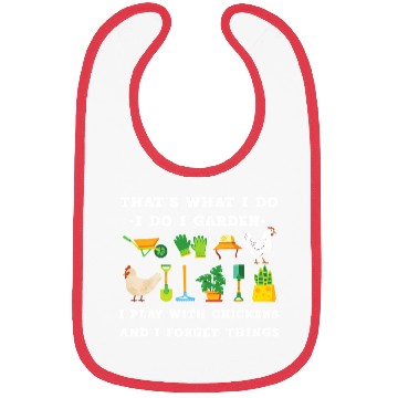 Discover T'S W I Do I Garden I Play With Chickens Forget Th Bibs