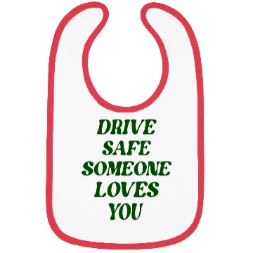 Discover Drive Safe Somes You Green Text Aesthetic Bibs
