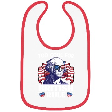 Discover Too cool for British rule George Washington Bibs