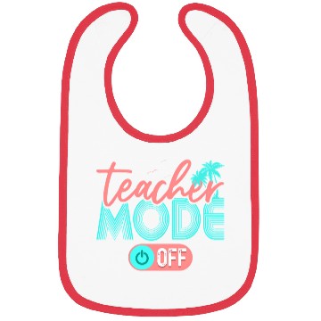 Discover Teacher Mode Off Teacher School Summer Bibs