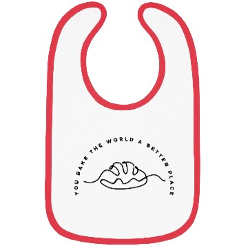 Discover You Bake The World A Better Place Bibs