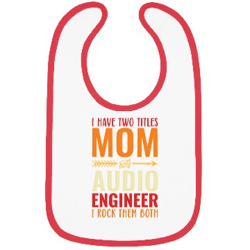 Discover Retro I Have Two Titles Mom And Audio Engineer Mom Bibs