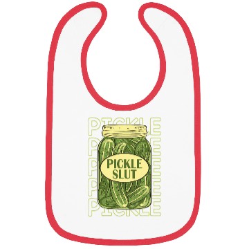 Discover Pickle Slut Pickle Slut Who Loves Pickles Apaprel Bibs
