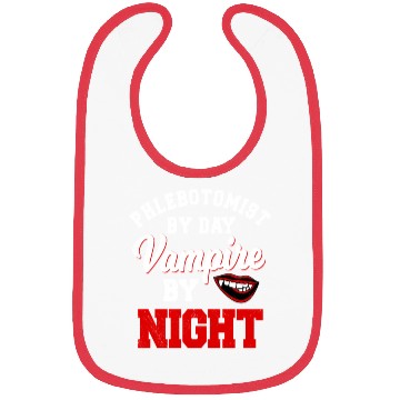 Discover Phlebotomist By Day Vampire By Night Phlebotomy He Bibs