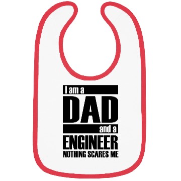 Discover I AM A DAD AND A ENGINEER NOTHING SCARES ME Bibs