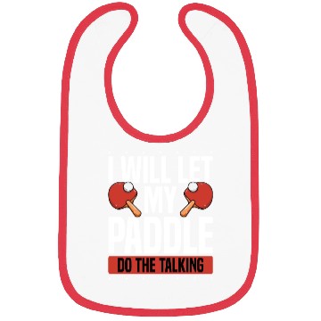 Discover My Table Tennis Paddle Do The Talking Bibs